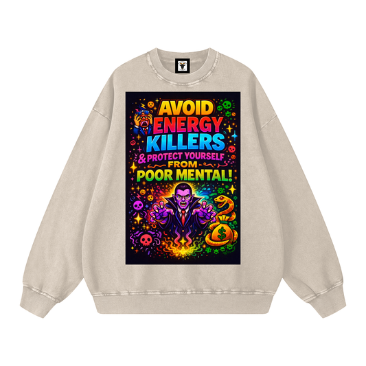 "AVOID ENERGY KILLERS & PROTECT YOURSELF FROM POOR MENTAL!" EnergyVamp Sweatshirt