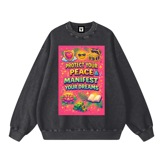 "PROTECT YOUR PEACE & MANIFEST YOUR DREAMS" PeaceManifest Sweatshirt