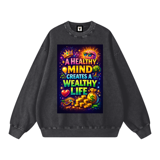 "A HEALTHY MIND CREATES A WEALTHY LIFE" MindWealth Sweatshirt
