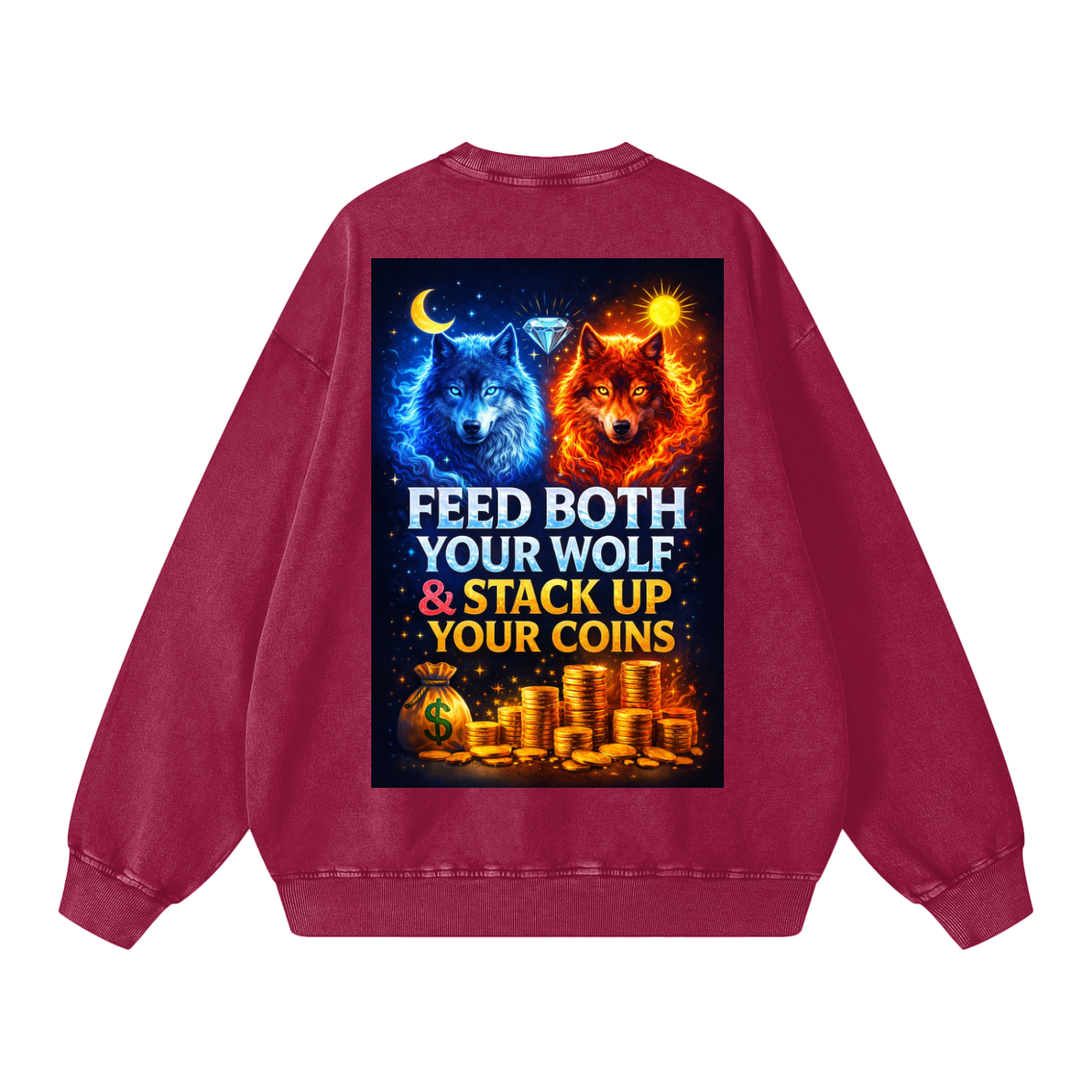 "FEED BOTH YOUR WOLF & STACK UP YOUR COINS" WolfCoin Sweatshirt