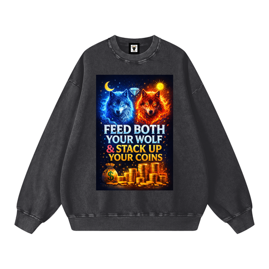 "FEED BOTH YOUR WOLF & STACK UP YOUR COINS" WolfCoin Sweatshirt