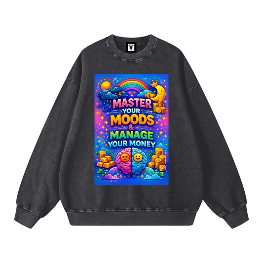 "MASTER YOUR MOODS & MANAGE YOUR MONEY" MoodMaster Sweatshirt