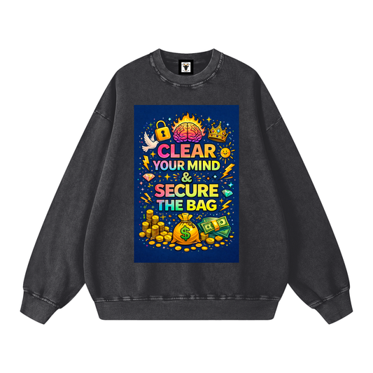 "CLEAR YOUR MIND & SECURE THE BAG" MindSecure Sweatshirt