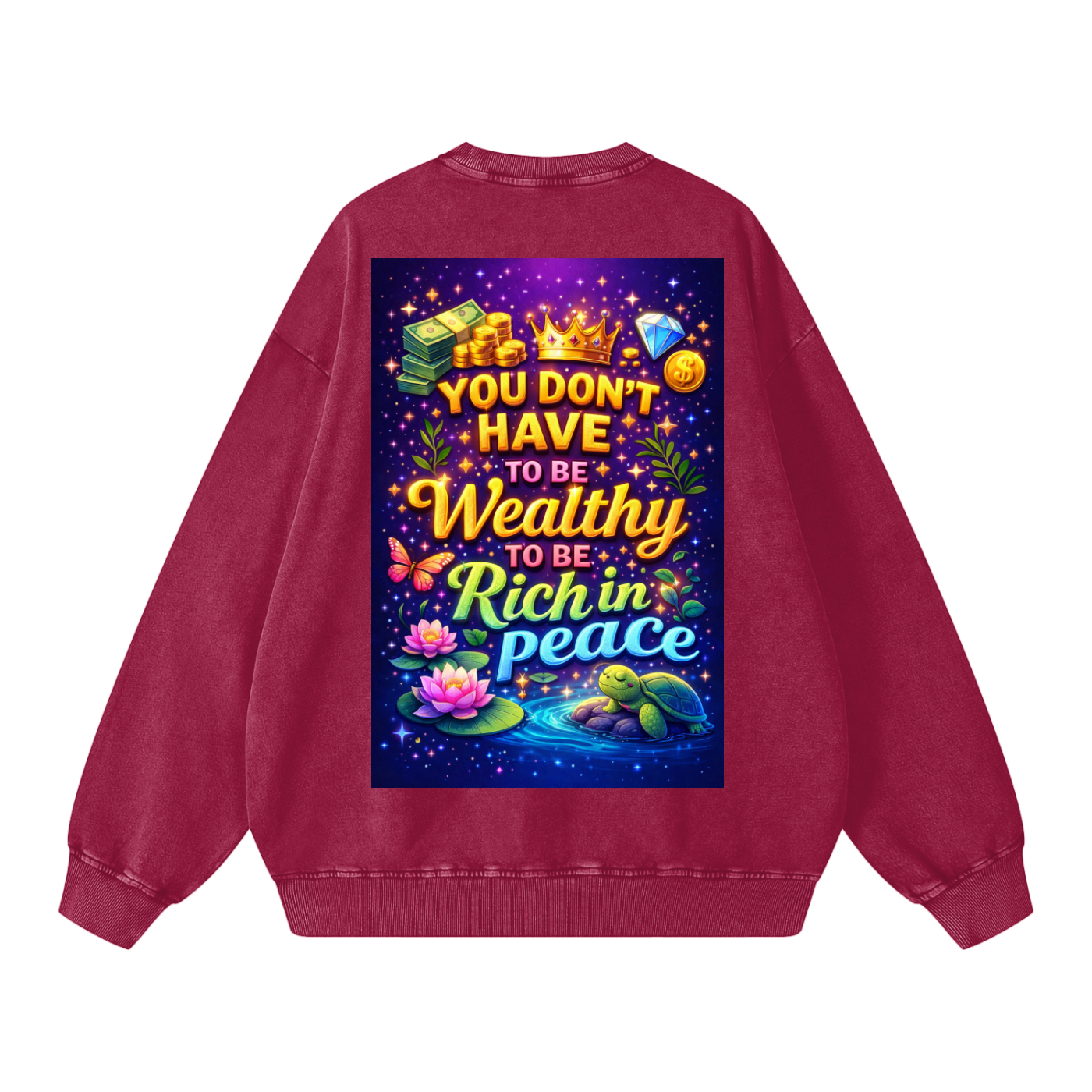 "YOU DON'T HAVE TO BE Wealthy TO BE Rich in Peace" PeaceRich Sweatshirt
