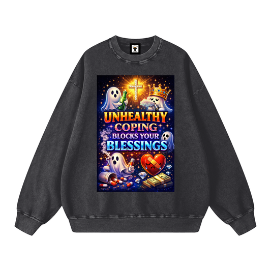 "UNHEALTHY COPING BLOCKS YOUR BLESSINGS" BlessBlock Sweatshirt