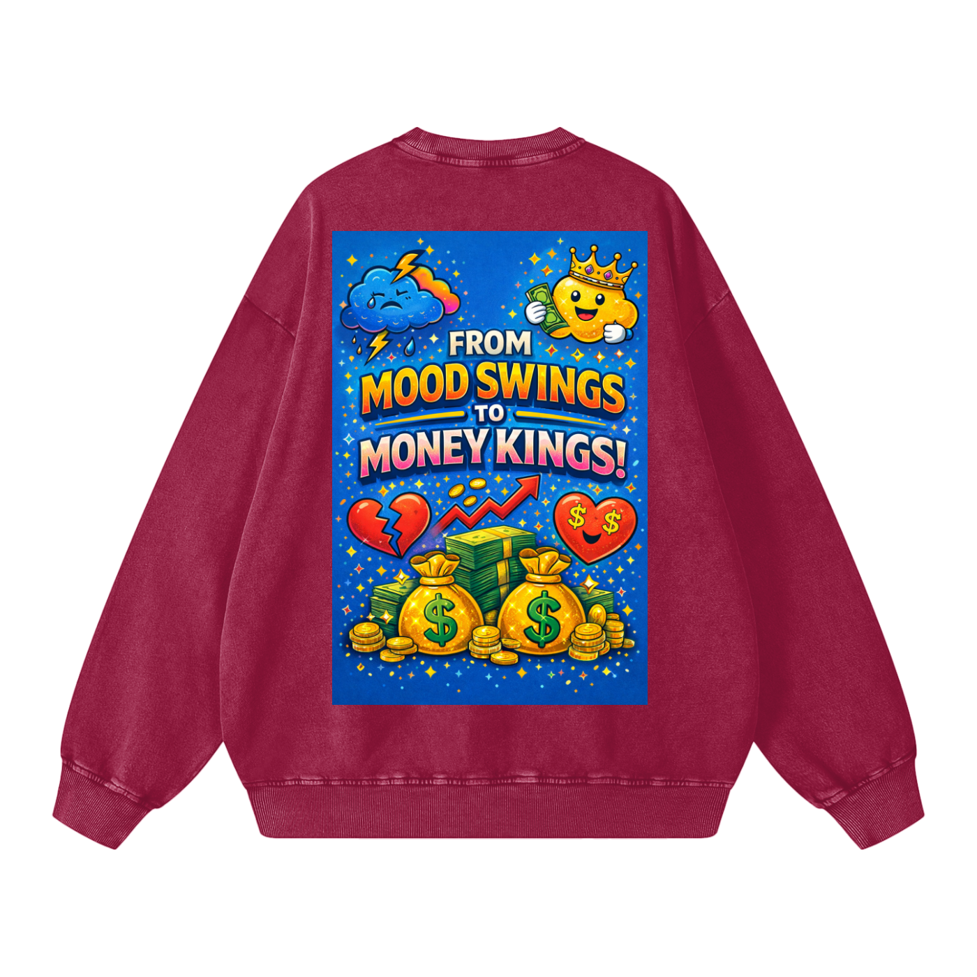 "FROM MOOD SWINGS TO MONEY KINGS" MoodKing Sweatshirt