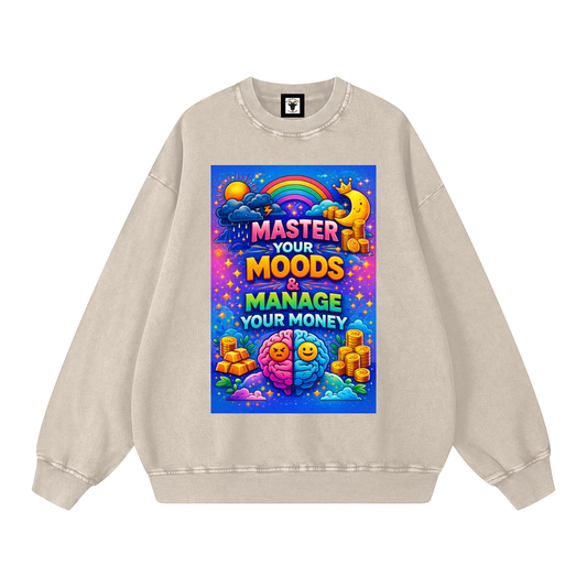 "MASTER YOUR MOODS & MANAGE YOUR MONEY" MoodMaster Sweatshirt