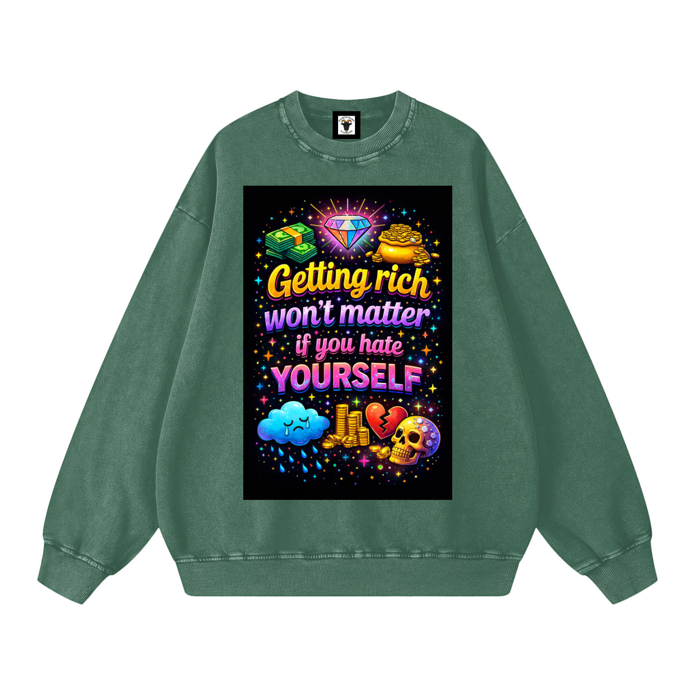 "GETTING RICH WON'T MATTER IF YOU HATE YOURSELF" RichSelf Sweatshirt