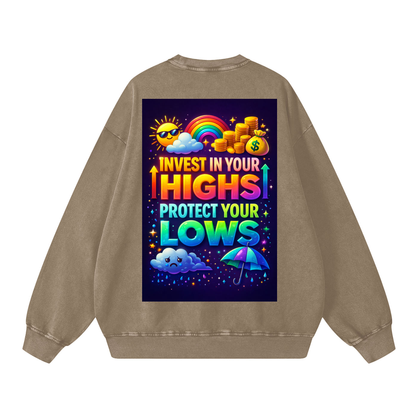 "INVEST IN YOUR HIGHS PROTECT YOUR LOWS" HighLow Sweatshirt