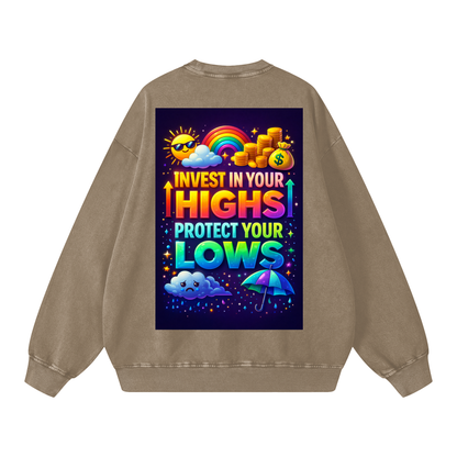 "INVEST IN YOUR HIGHS PROTECT YOUR LOWS" HighLow Sweatshirt
