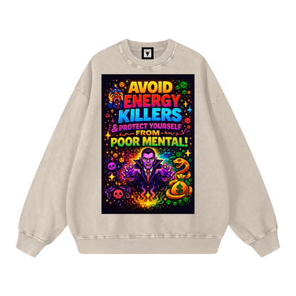 "AVOID ENERGY KILLERS & PROTECT YOURSELF FROM POOR MENTAL!" EnergyVamp Sweatshirt