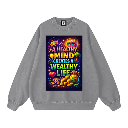 "A HEALTHY MIND CREATES A WEALTHY LIFE" MindWealth Sweatshirt