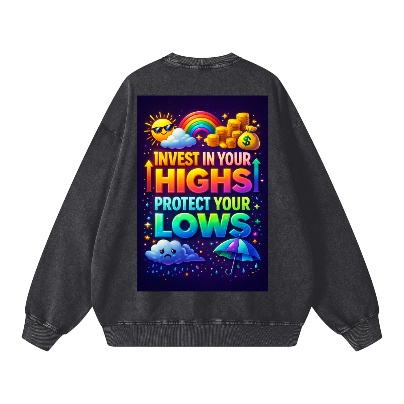 "INVEST IN YOUR HIGHS PROTECT YOUR LOWS" HighLow Sweatshirt