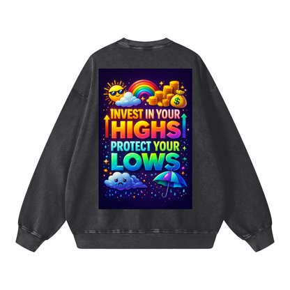 "INVEST IN YOUR HIGHS PROTECT YOUR LOWS" HighLow Sweatshirt