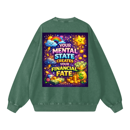 "YOUR MENTAL STATE CREATES YOUR FINANCIAL FATE" MentalFate Sweatshirt