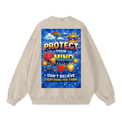 "PROTECT YOUR MIND Don't Believe Everything You Think" MindProtect Sweatshirt