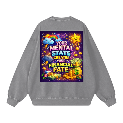 "YOUR MENTAL STATE CREATES YOUR FINANCIAL FATE" MentalFate Sweatshirt