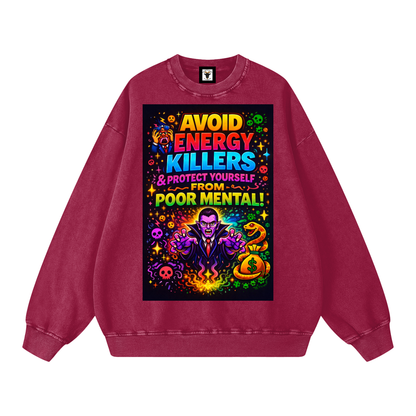 "AVOID ENERGY KILLERS & PROTECT YOURSELF FROM POOR MENTAL!" EnergyVamp Sweatshirt