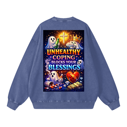 "UNHEALTHY COPING BLOCKS YOUR BLESSINGS" BlessBlock Sweatshirt