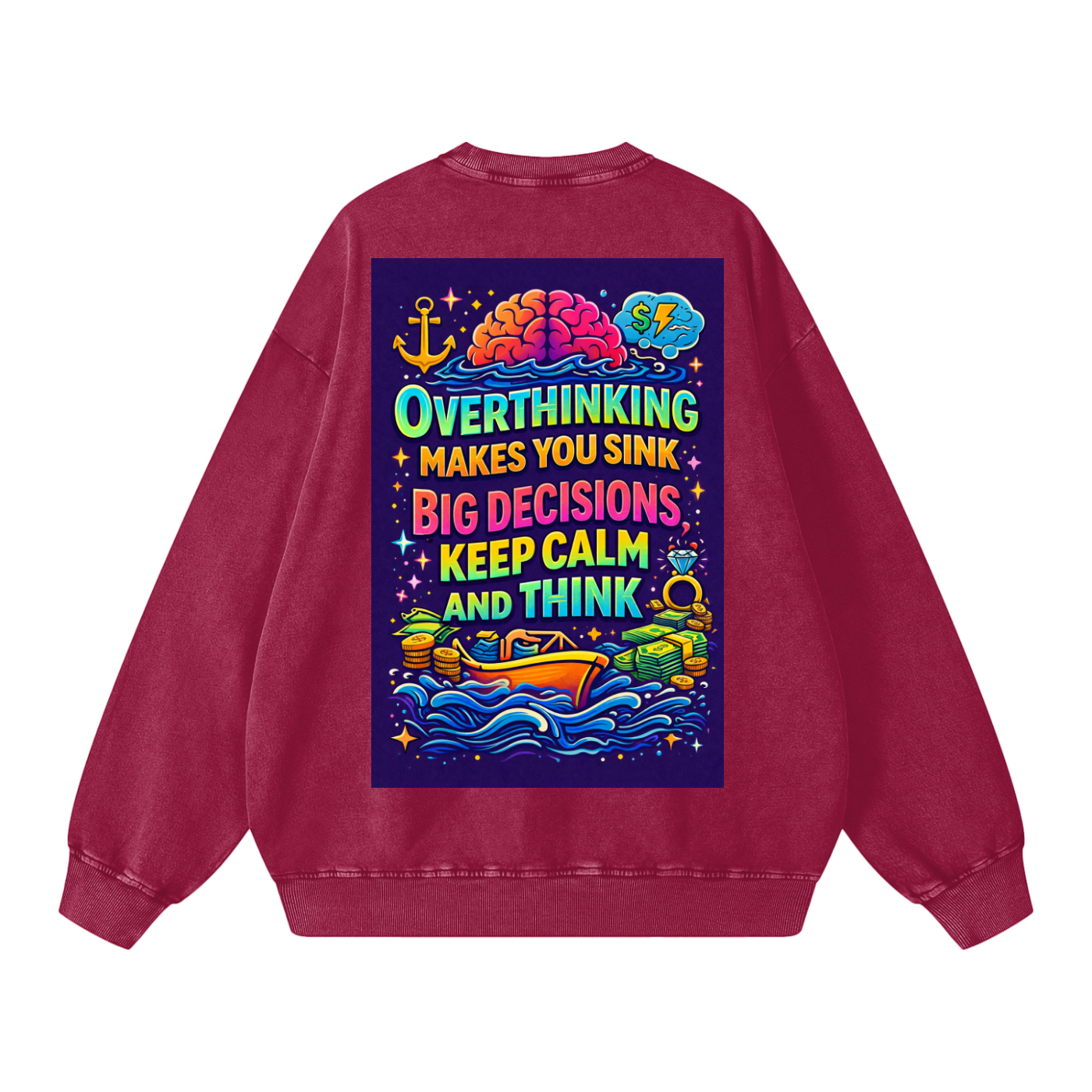 "OVERTHINKING MAKES YOU SINK BIG DECISIONS KEEP CALM AND THINK" CalmThink Sweatshirt
