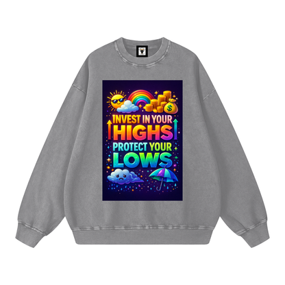 "INVEST IN YOUR HIGHS PROTECT YOUR LOWS" HighLow Sweatshirt