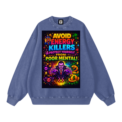 "AVOID ENERGY KILLERS & PROTECT YOURSELF FROM POOR MENTAL!" EnergyVamp Sweatshirt