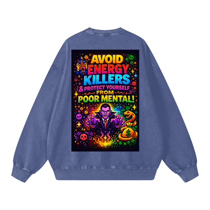 "AVOID ENERGY KILLERS & PROTECT YOURSELF FROM POOR MENTAL!" EnergyVamp Sweatshirt