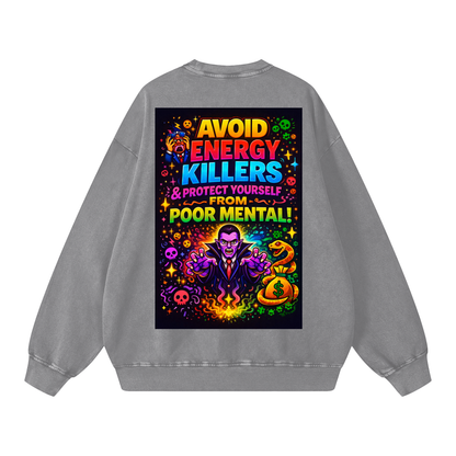 "AVOID ENERGY KILLERS & PROTECT YOURSELF FROM POOR MENTAL!" EnergyVamp Sweatshirt