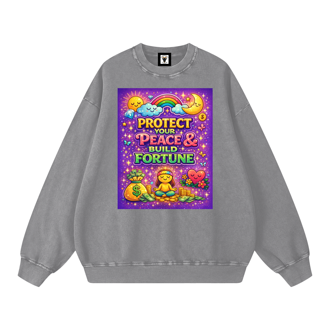 "PROTECT YOUR PEACE & BUILD FORTUNE" PeaceFortune Sweatshirt