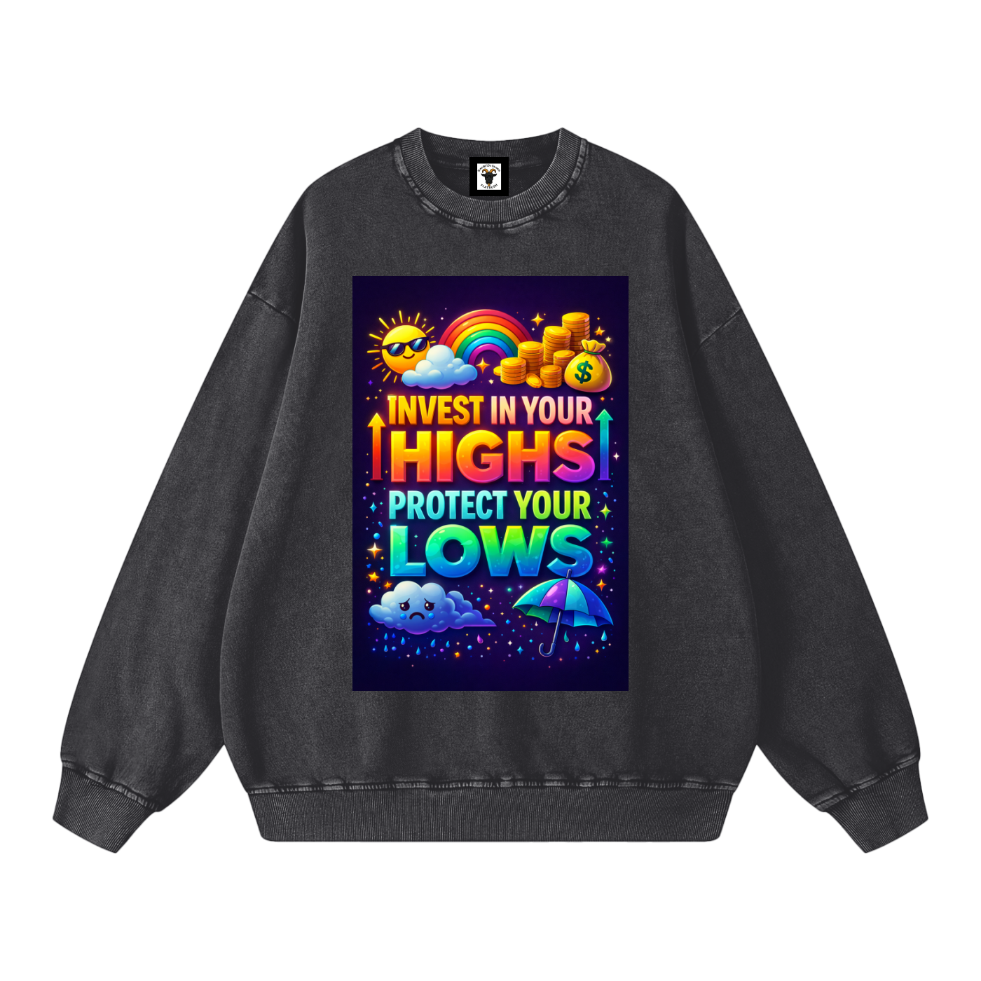 "INVEST IN YOUR HIGHS PROTECT YOUR LOWS" HighLow Sweatshirt
