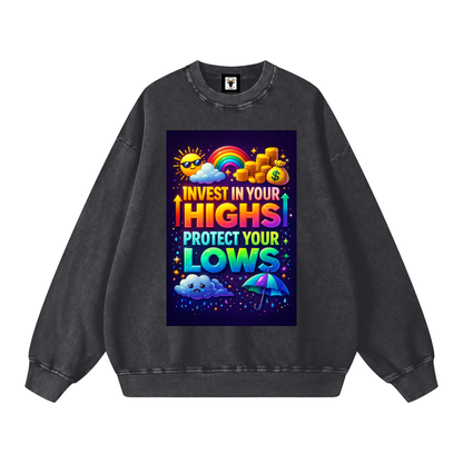 "INVEST IN YOUR HIGHS PROTECT YOUR LOWS" HighLow Sweatshirt