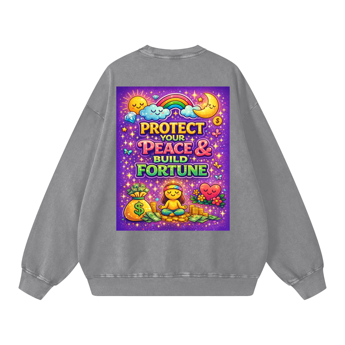 "PROTECT YOUR PEACE & BUILD FORTUNE" PeaceFortune Sweatshirt