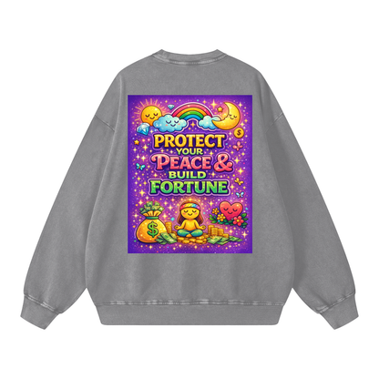 "PROTECT YOUR PEACE & BUILD FORTUNE" PeaceFortune Sweatshirt
