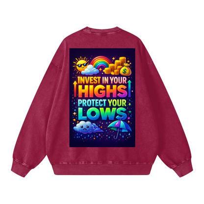 "INVEST IN YOUR HIGHS PROTECT YOUR LOWS" HighLow Sweatshirt