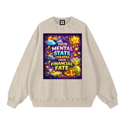 "YOUR MENTAL STATE CREATES YOUR FINANCIAL FATE" MentalFate Sweatshirt