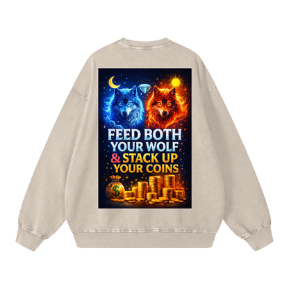 "FEED BOTH YOUR WOLF & STACK UP YOUR COINS" WolfCoin Sweatshirt