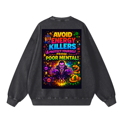 "AVOID ENERGY KILLERS & PROTECT YOURSELF FROM POOR MENTAL!" EnergyVamp Sweatshirt