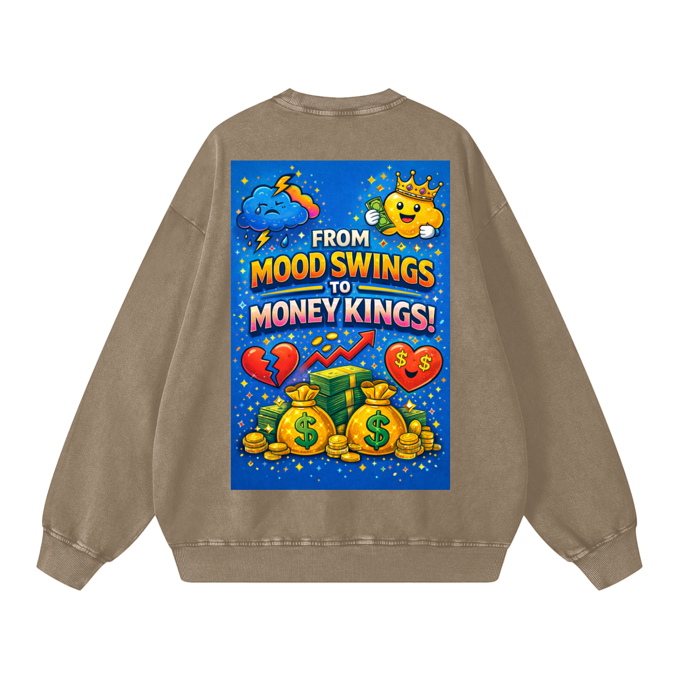 "FROM MOOD SWINGS TO MONEY KINGS" MoodKing Sweatshirt