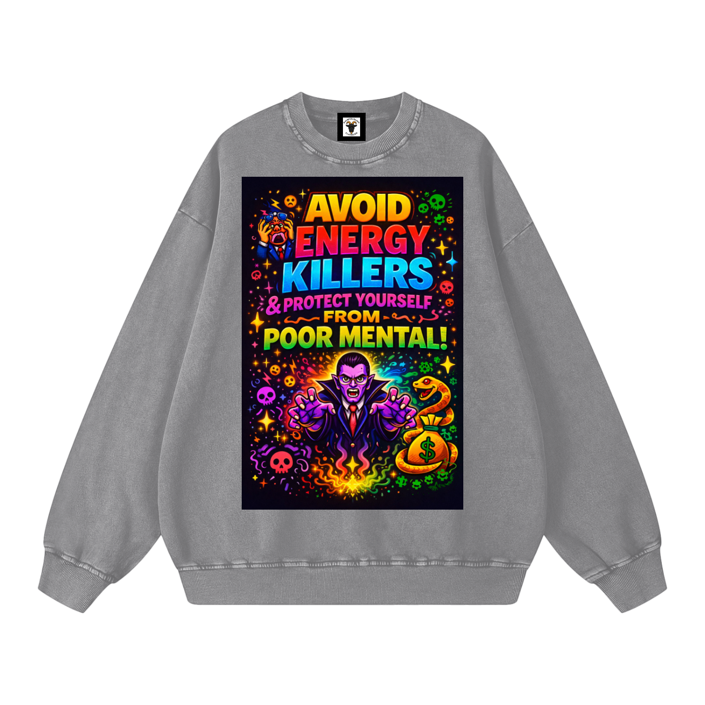 "AVOID ENERGY KILLERS & PROTECT YOURSELF FROM POOR MENTAL!" EnergyVamp Sweatshirt