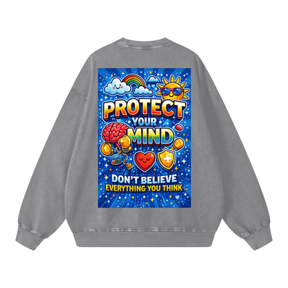 "PROTECT YOUR MIND Don't Believe Everything You Think" MindProtect Sweatshirt