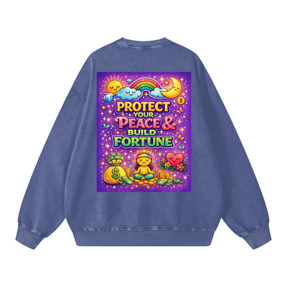 "PROTECT YOUR PEACE & BUILD FORTUNE" PeaceFortune Sweatshirt