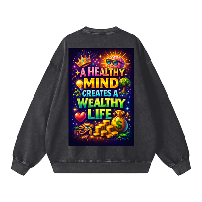 "A HEALTHY MIND CREATES A WEALTHY LIFE" MindWealth Sweatshirt