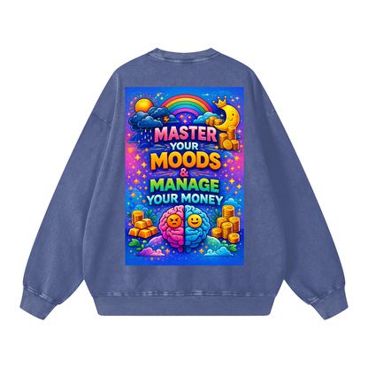 "MASTER YOUR MOODS & MANAGE YOUR MONEY" MoodMaster Sweatshirt