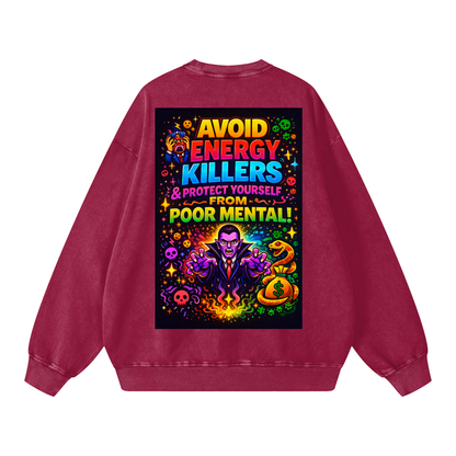 "AVOID ENERGY KILLERS & PROTECT YOURSELF FROM POOR MENTAL!" EnergyVamp Sweatshirt