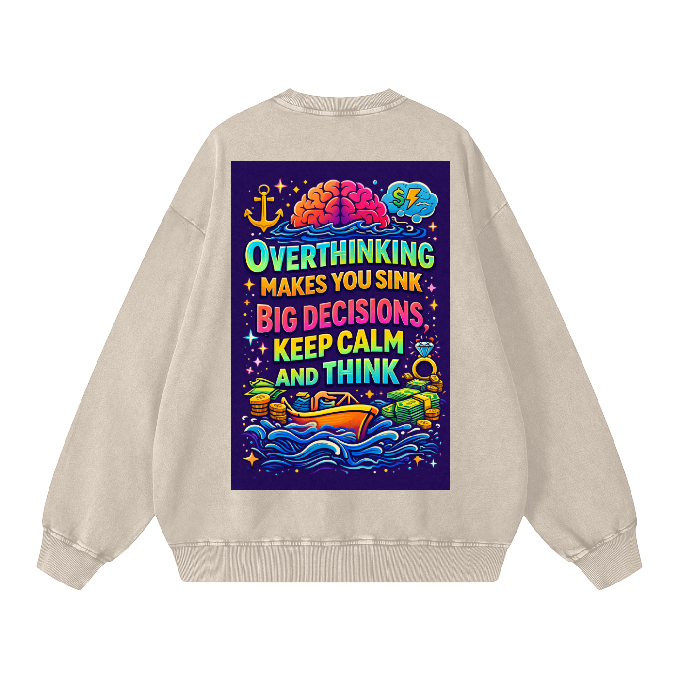 "OVERTHINKING MAKES YOU SINK BIG DECISIONS KEEP CALM AND THINK" CalmThink Sweatshirt