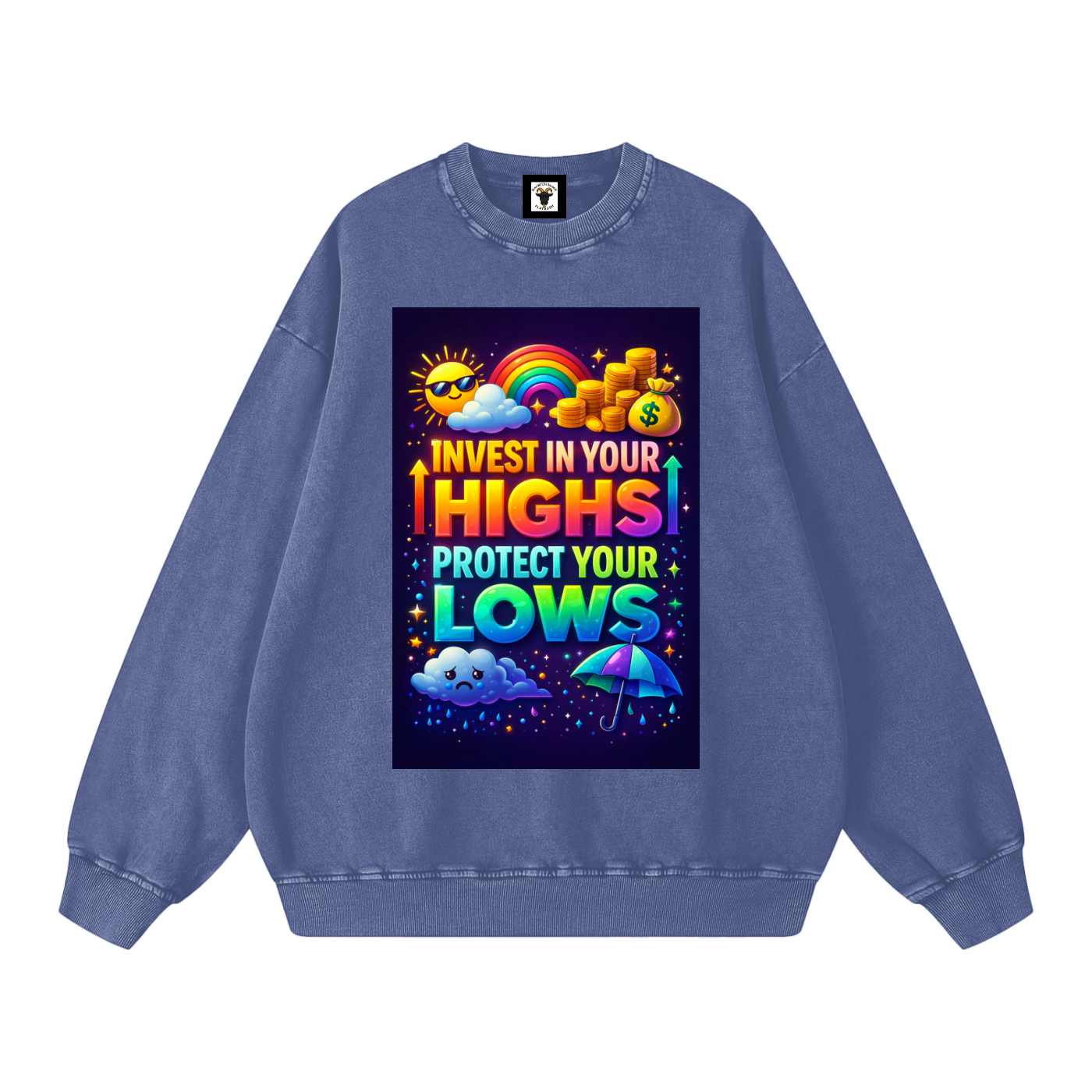 "INVEST IN YOUR HIGHS PROTECT YOUR LOWS" HighLow Sweatshirt