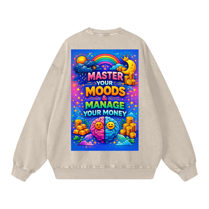 "MASTER YOUR MOODS & MANAGE YOUR MONEY" MoodMaster Sweatshirt