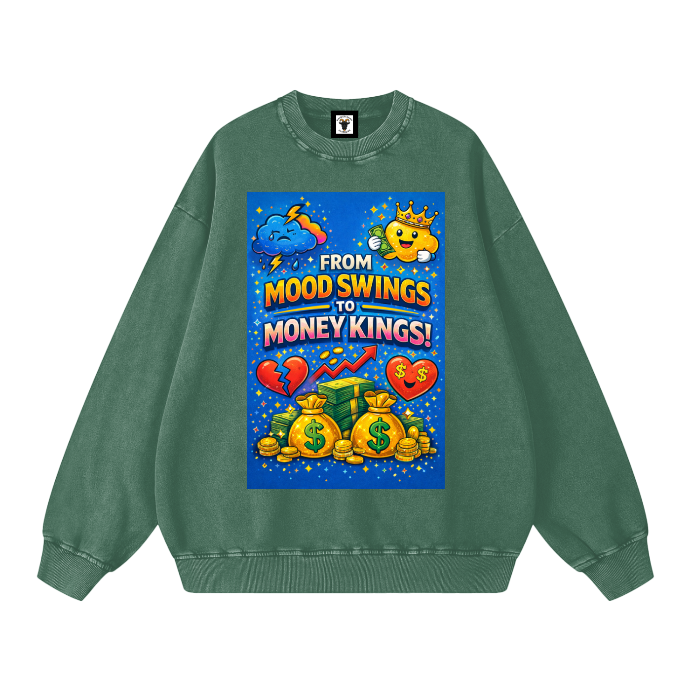 "FROM MOOD SWINGS TO MONEY KINGS" MoodKing Sweatshirt
