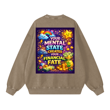 "YOUR MENTAL STATE CREATES YOUR FINANCIAL FATE" MentalFate Sweatshirt
