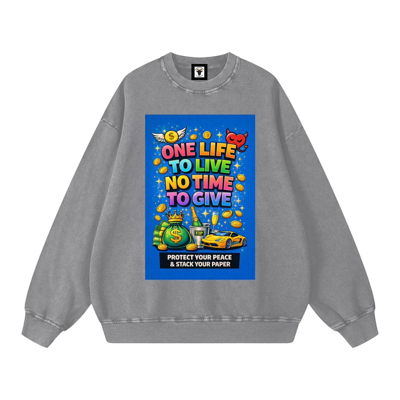"ONE LIFE TO LIVE NO TIME TO GIVE" LifeStack Sweatshirt